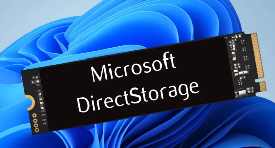 什么是MicrosoftDirectStorage它有什么作用