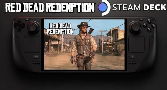 解锁狂野西部RedDeadRedemption现已登陆SteamDeck